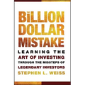The Billion Dollar Mistake: Learning the Art of Investing Through the Missteps of Legendary Investors