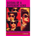 Geisha of a Different Kind: Race and Sexuality in Gaysian America