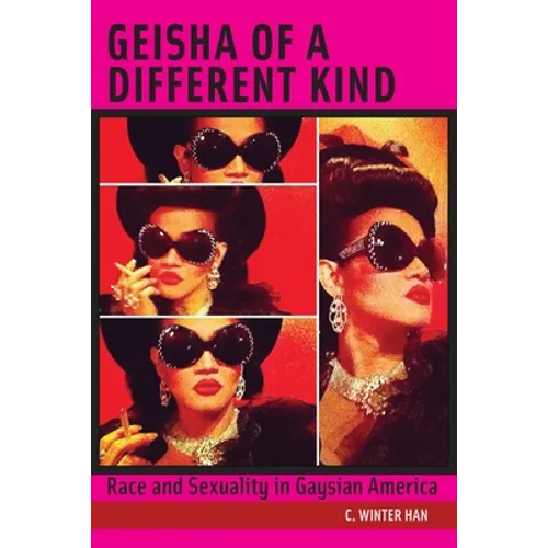 Geisha of a Different Kind: Race and Sexuality in Gaysian America