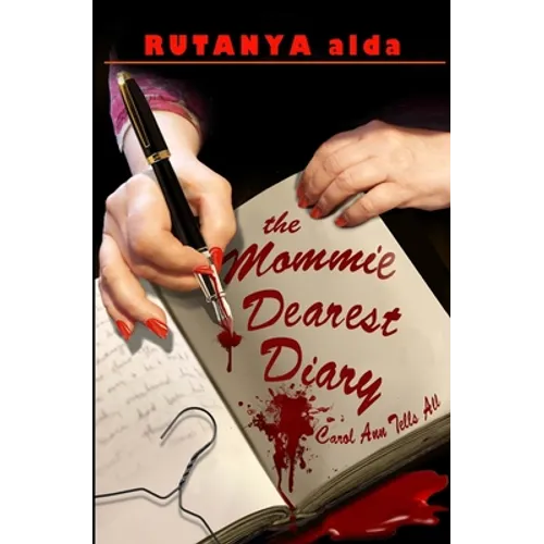 The Mommie Dearest Diary: Carol Ann Tells All