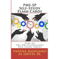 PMI-SP Self-Study Flash Cards: Part of The PM Instructors Self-Study Series