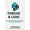 Thrive & Lead: Strategies for Neurodivergent Employees and Their Inclusive Leaders