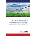 The Road to Successful Obturation In Endodontics