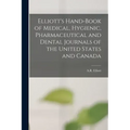 Elliott's Hand-book of Medical, Hygienic, Pharmaceutical and Dental Journals of the United States and Canada [microform]