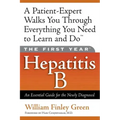The First Year: Hepatitis B: An Essential Guide for the Newly Diagnosed