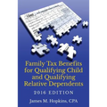 Family Tax Benefits for Qualifying Child and Qualifying Relative Dependents-2016 Edition
