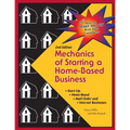 Mechanics of Starting A Home Based Business - 2nd edition