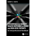 9 Essentials for Quality Health Outcomes in Older and High-Risk Patients: An Interprofessional Handbook