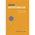 New Institutionalism: Theory and Analysis