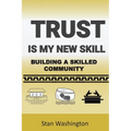 Trust is My New Skill: Building a Skilled Community
