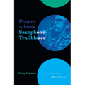 Pepper Adams: Saxophone Trailblazer