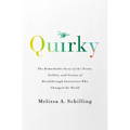 Quirky: The Remarkable Story of the Traits, Foibles, and Genius of Breakthrough Innovators Who Changed the World