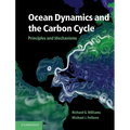 Ocean Dynamics and the Carbon Cycle: Principles and Mechanisms