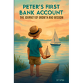Peter's first Bank Account, The Journey of Growth And Wisdom