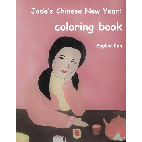 Jade's Chinese New Year - coloring book: for children from 3 years old