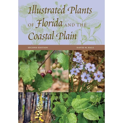 Illustrated Plants of Florida and the Coastal Plain, Second Edition