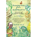 Running Away from Elephants: The Adventures of a Wildlife Biologist
