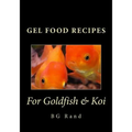 Gel Food Recipes for Goldfish & Koi