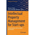 Intellectual Property Management for Start-Ups: Enhancing Value and Leveraging the Potential