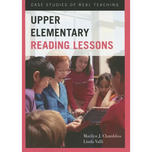 Upper Elementary Reading Lessons: Case Studies of Real Teaching