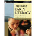 Improving Early Literacy: Strategies and Activities for Struggling Students (K-3)