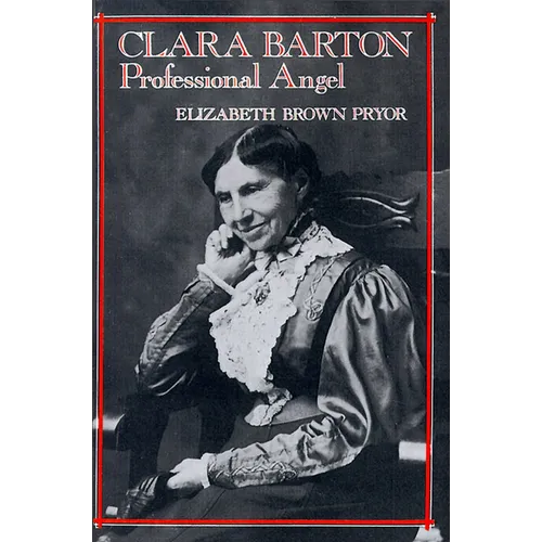 Clara Barton: Professional Angel