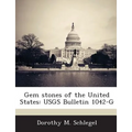Gem Stones of the United States: Usgs Bulletin 1042-G