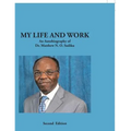 My Life and Work: An Autobiography of Dr. Matthew N. O. Sadiku