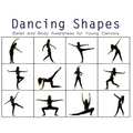 Dancing Shapes: Ballet and Body Awareness for Young Dancers