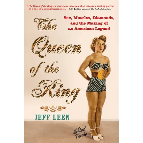 The Queen of the Ring: Sex, Muscles, Diamonds, and the Making of an American Legend