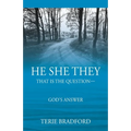 He She They: That is the question --- God's answer