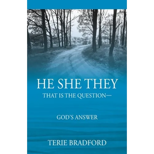 He She They: That is the question --- God's answer