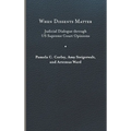 When Dissents Matter: Judicial Dialogue Through Us Supreme Court Opinions
