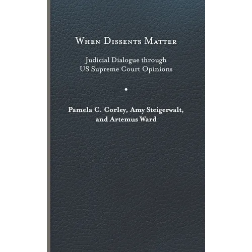 When Dissents Matter: Judicial Dialogue Through Us Supreme Court Opinions