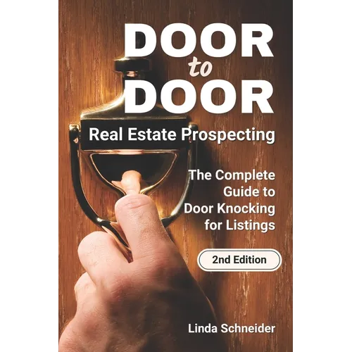 Door to Door Real Estate Prospecting: The Complete Guide to Door Knocking for Listings