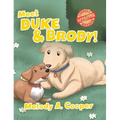 Meet Duke and Brody!