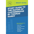 Study Guide to The Mayor of Casterbridge by Thomas Hardy