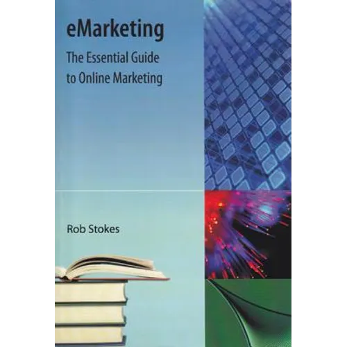 Emarketing: The Essential Guide to Online Marketing