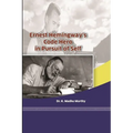 Ernest Hemingway's Code Hero in Pursuit of Self