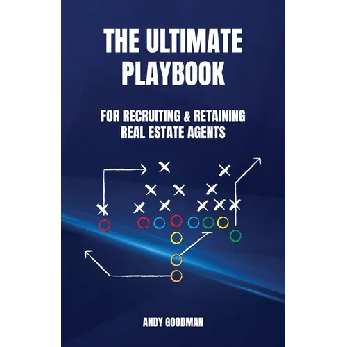 The Ultimate Playbook For Recruiting & Retaining Real Estate Agents