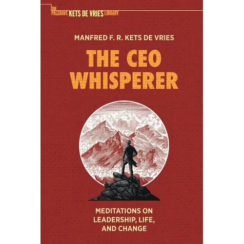 The CEO Whisperer: Meditations on Leadership, Life, and Change