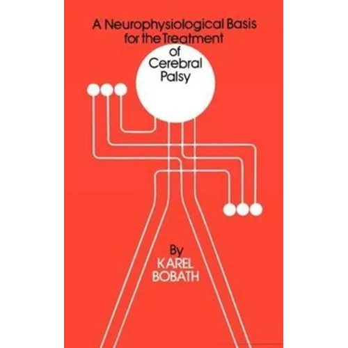 A Neurophysiological Basis for the Treatment of Cerebral Palsy
