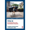 Title IX: The Transformation of Sex Discrimination in Education