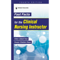 Fast Facts for the Clinical Nursing Instructor