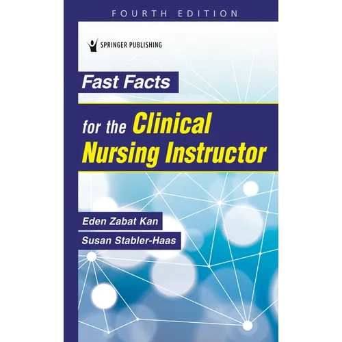 Fast Facts for the Clinical Nursing Instructor