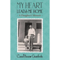 My Heart Leads Me Home: A Daughter's Memoir