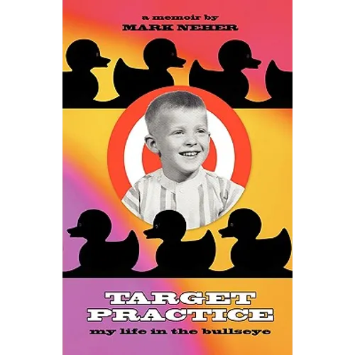 Target Practice: My Life in the Bullseye