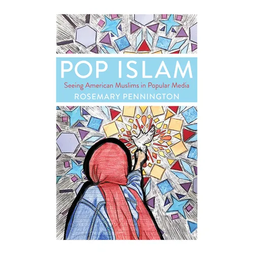 Pop Islam: Seeing American Muslims in Popular Media