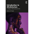 Introduction to Afrofuturism: A Mixtape in Black Literature & Arts