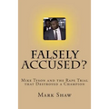 Falsely Accused?: Mike Tyson and the Rape Trial that Destroyed a Champion